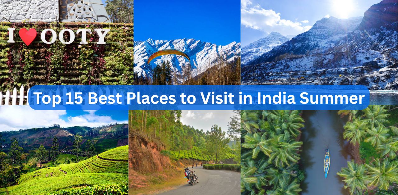 Top 15 Best Places to Visit in India This Summer